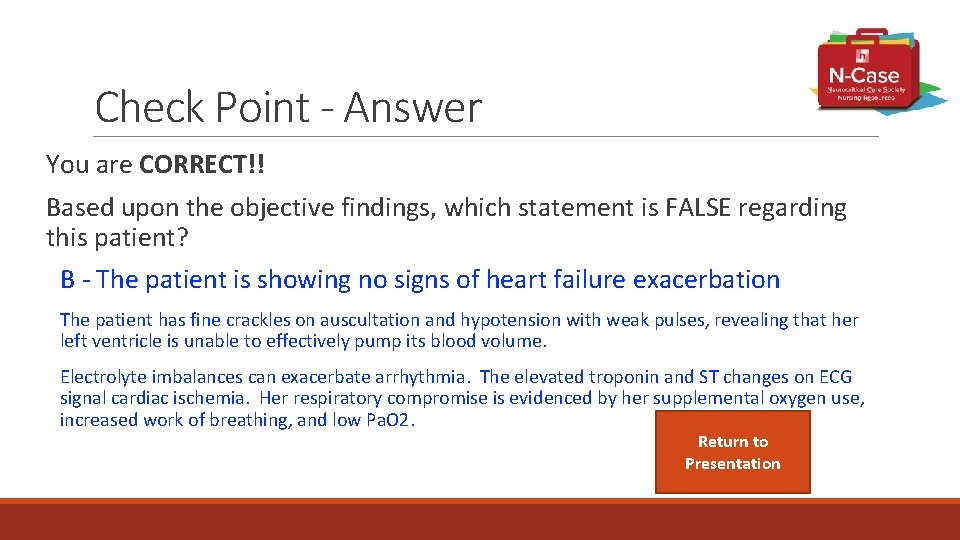 Check Point - Answer You are CORRECT!! Based upon the objective findings, which statement