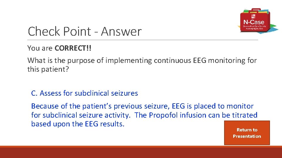 Check Point - Answer You are CORRECT!! What is the purpose of implementing continuous