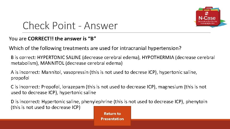 Check Point - Answer You are CORRECT!! the answer is “B” Which of the