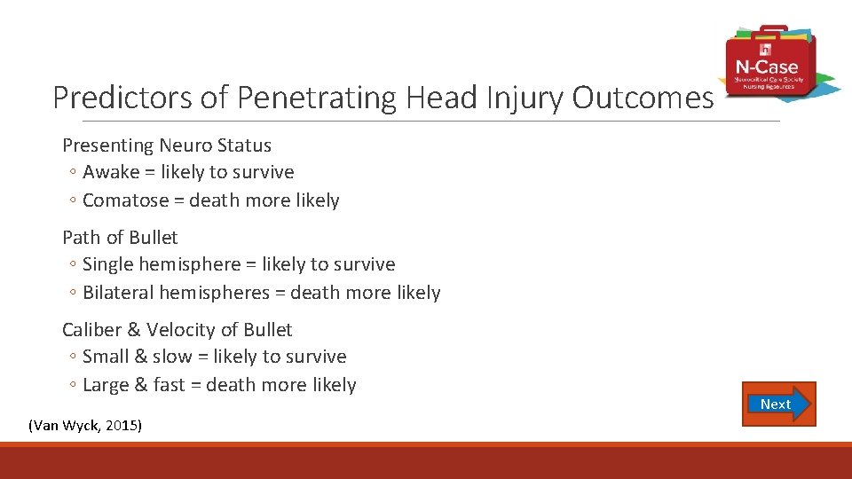 Predictors of Penetrating Head Injury Outcomes Presenting Neuro Status ◦ Awake = likely to