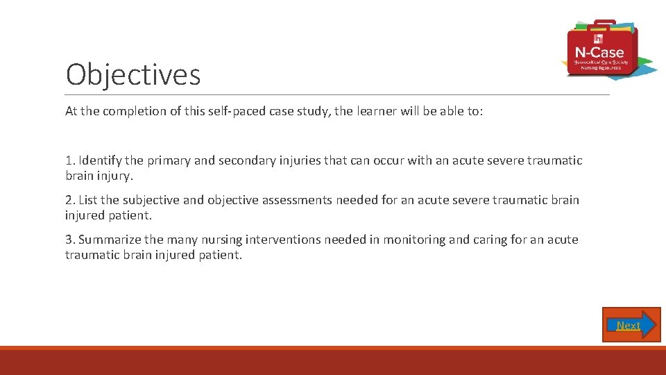 Objectives At the completion of this self-paced case study, the learner will be able
