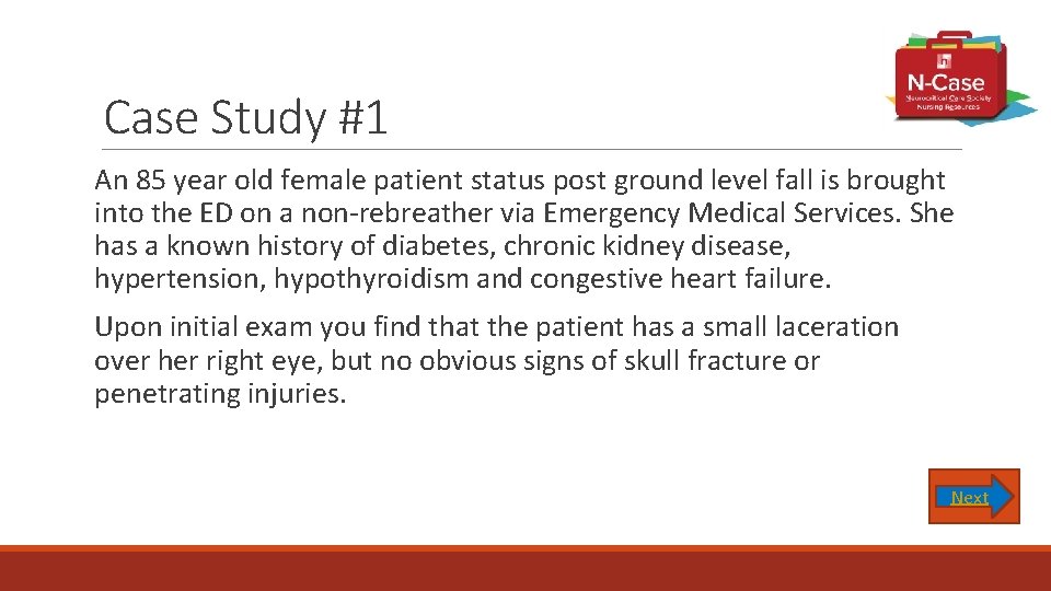 Case Study #1 An 85 year old female patient status post ground level fall