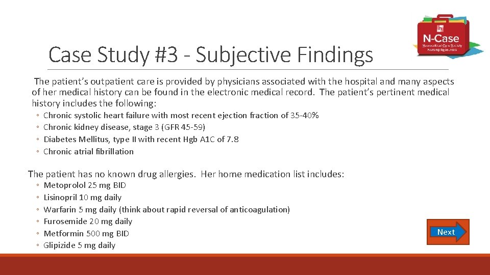 Case Study #3 - Subjective Findings The patient’s outpatient care is provided by physicians