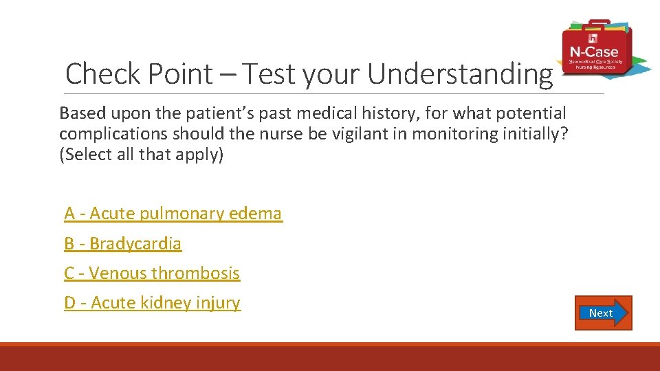 Check Point – Test your Understanding Based upon the patient’s past medical history, for
