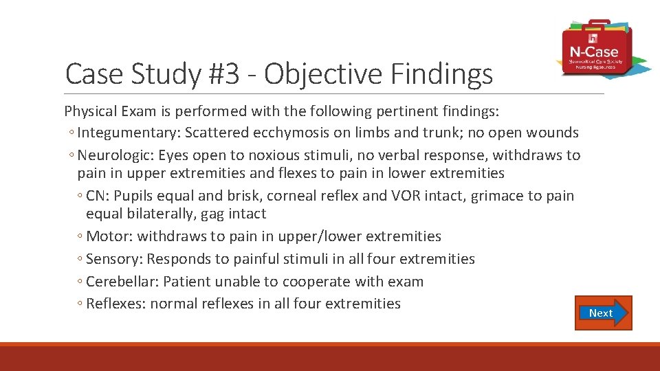Case Study #3 - Objective Findings Physical Exam is performed with the following pertinent