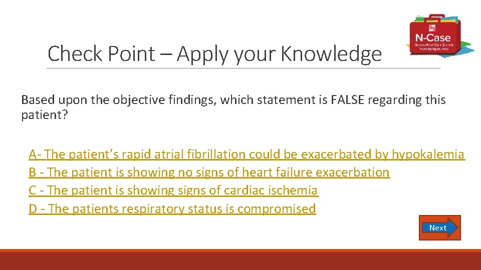 Check Point – Apply your Knowledge Based upon the objective findings, which statement is