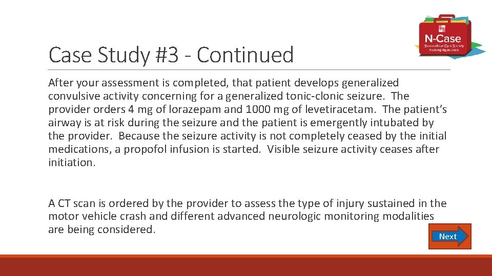 Case Study #3 - Continued After your assessment is completed, that patient develops generalized