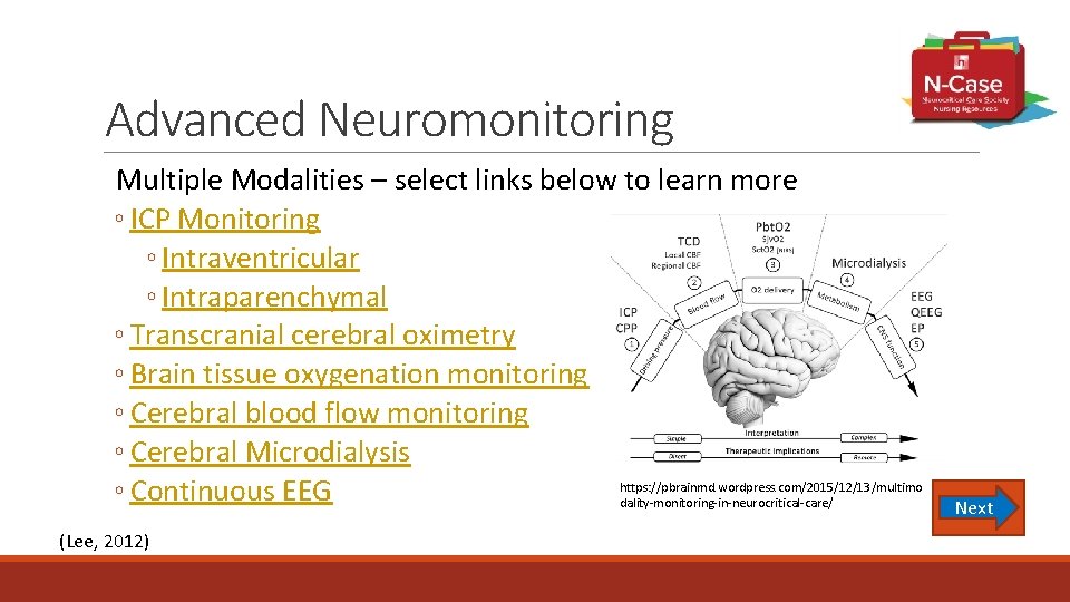 Advanced Neuromonitoring Multiple Modalities – select links below to learn more ◦ ICP Monitoring