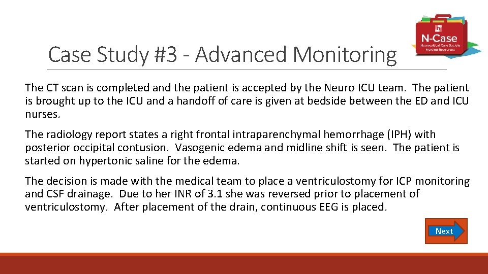Case Study #3 - Advanced Monitoring The CT scan is completed and the patient