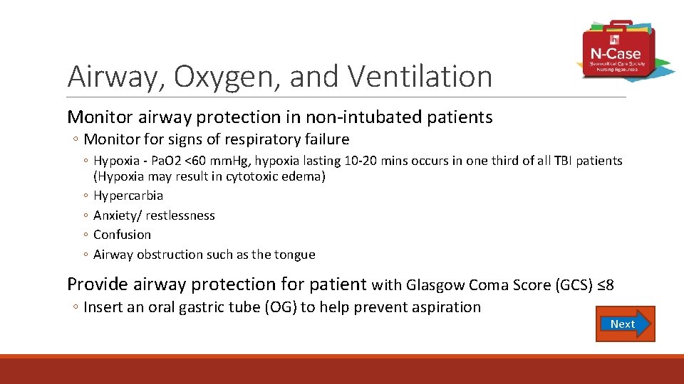 Airway, Oxygen, and Ventilation Monitor airway protection in non-intubated patients ◦ Monitor for signs