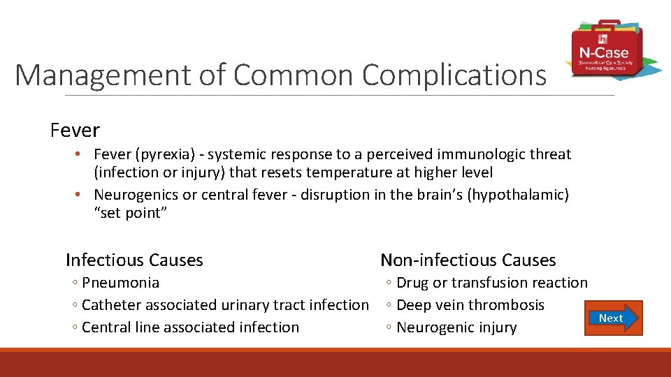 Management of Common Complications Fever • Fever (pyrexia) - systemic response to a perceived