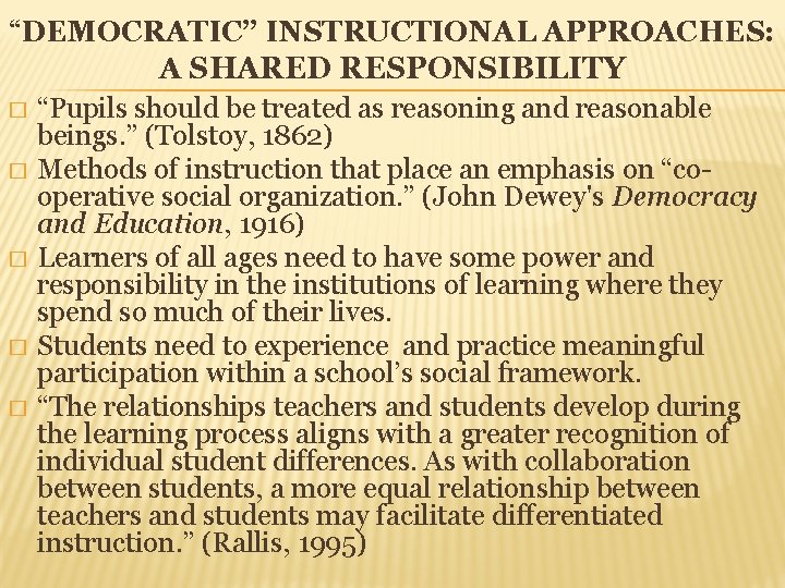 “DEMOCRATIC” INSTRUCTIONAL APPROACHES: A SHARED RESPONSIBILITY � “Pupils should be treated as reasoning and