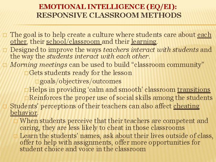 EMOTIONAL INTELLIGENCE (EQ/EI): RESPONSIVE CLASSROOM METHODS � � The goal is to help create