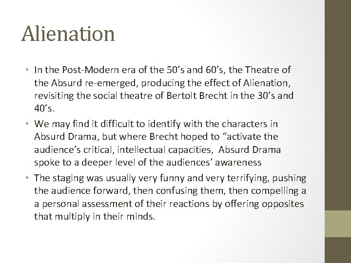 Alienation • In the Post-Modern era of the 50’s and 60’s, the Theatre of