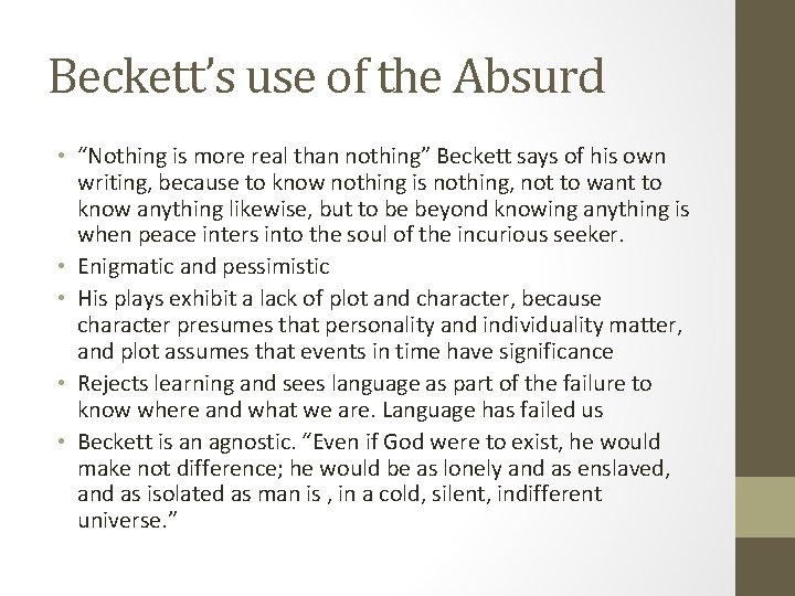 Beckett’s use of the Absurd • “Nothing is more real than nothing” Beckett says
