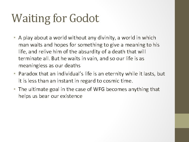 Waiting for Godot • A play about a world without any divinity, a world