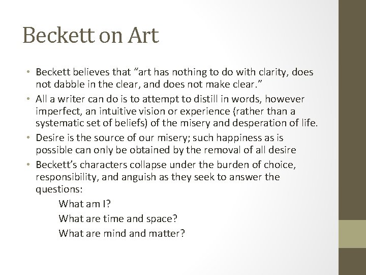 Beckett on Art • Beckett believes that “art has nothing to do with clarity,