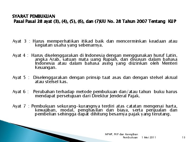 SYARAT PEMBUKUAN Pasal 28 ayat (3), (4), (5), (6), dan (7)UU No. 28 Tahun