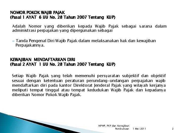 NOMOR POKOK WAJIB PAJAK (Pasal 1 AYAT 6 UU No. 28 Tahun 2007 Tentang