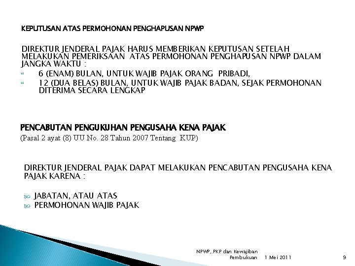 KEPUTUSAN ATAS PERMOHONAN PENGHAPUSAN NPWP DIREKTUR JENDERAL PAJAK HARUS MEMBERIKAN KEPUTUSAN SETELAH MELAKUKAN PEMERIKSAAN