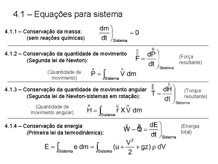 4. 1 – Equações para sistema 4. 1. 1 – Conservação da massa: (sem