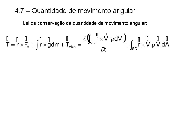 4. 7 – Quantidade de movimento angular Lei da conservação da quantidade de movimento