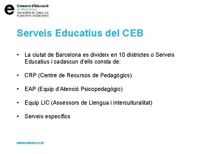 Serveis Educatius del CEB • La ciutat de Barcelona es divideix en 10 districtes