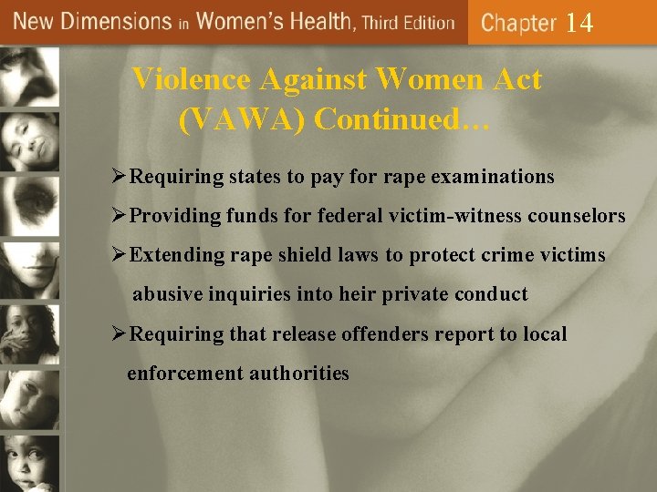 14 Violence Against Women Act (VAWA) Continued… ØRequiring states to pay for rape examinations