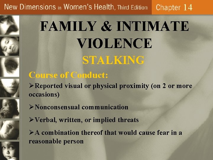 14 FAMILY & INTIMATE VIOLENCE STALKING Course of Conduct: ØReported visual or physical proximity