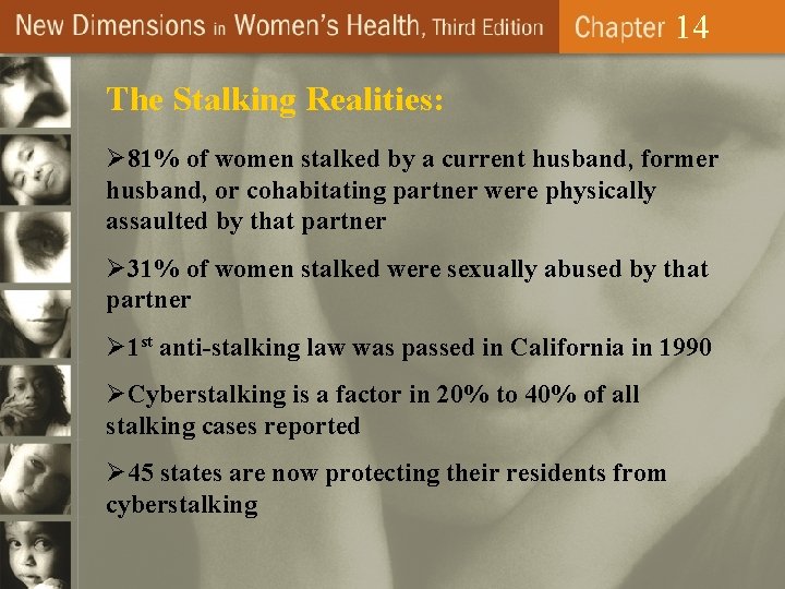 14 The Stalking Realities: Ø 81% of women stalked by a current husband, former