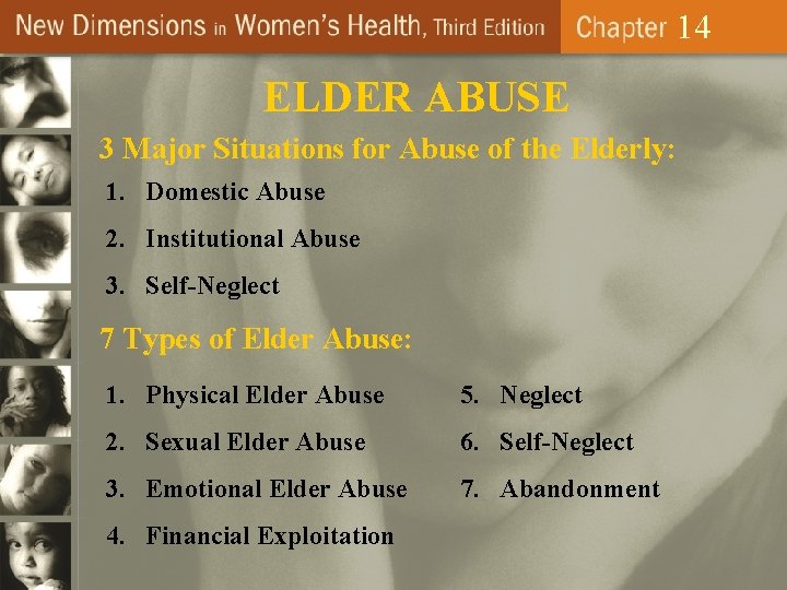 14 ELDER ABUSE 3 Major Situations for Abuse of the Elderly: 1. Domestic Abuse