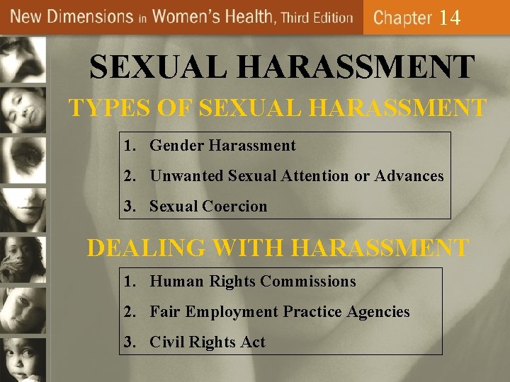 14 SEXUAL HARASSMENT TYPES OF SEXUAL HARASSMENT 1. Gender Harassment 2. Unwanted Sexual Attention