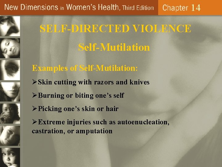 14 SELF-DIRECTED VIOLENCE Self-Mutilation Examples of Self-Mutilation: ØSkin cutting with razors and knives ØBurning