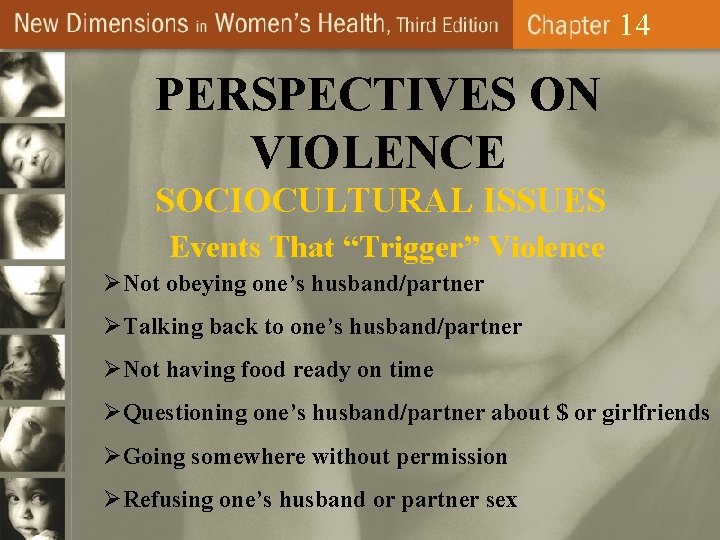 14 PERSPECTIVES ON VIOLENCE SOCIOCULTURAL ISSUES Events That “Trigger” Violence ØNot obeying one’s husband/partner