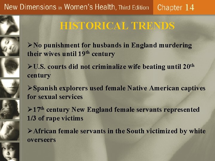14 HISTORICAL TRENDS ØNo punishment for husbands in England murdering their wives until 19