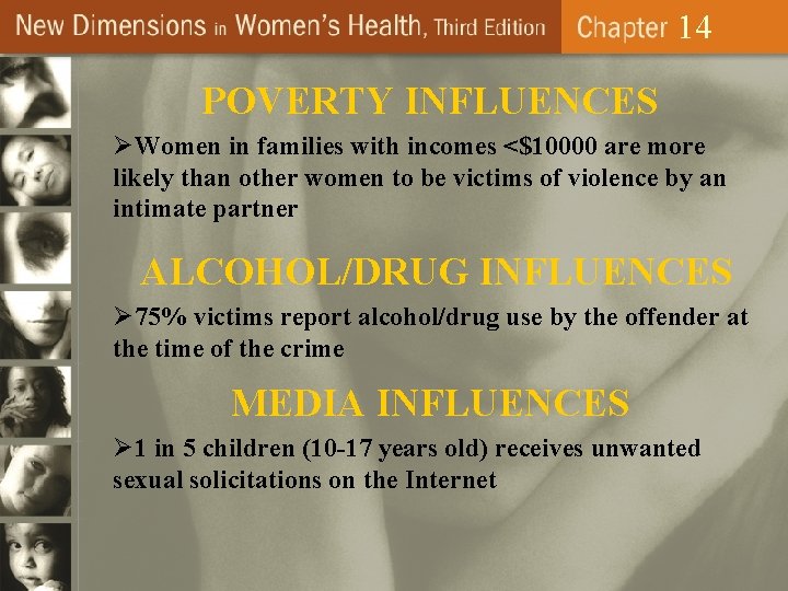14 POVERTY INFLUENCES ØWomen in families with incomes <$10000 are more likely than other