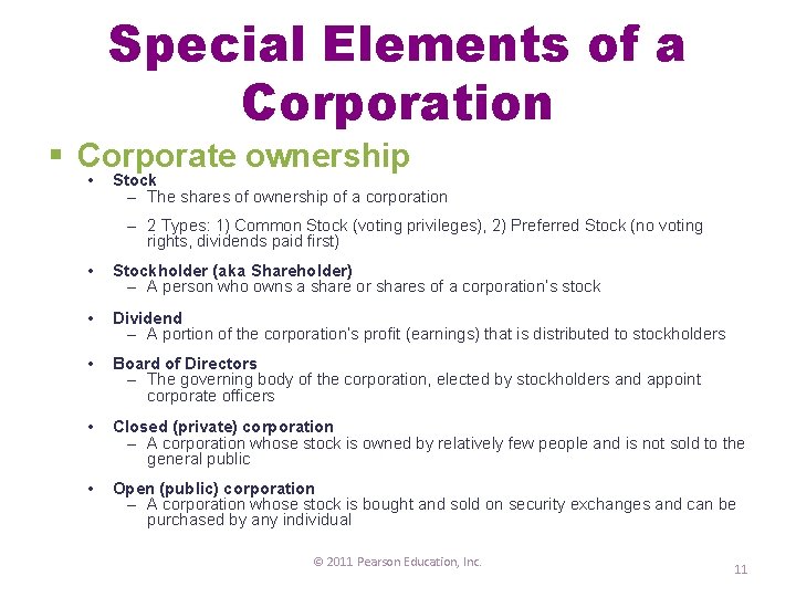 Special Elements of a Corporation § Corporate ownership • Stock – The shares of