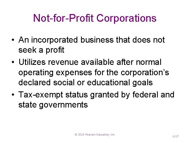 Not-for-Profit Corporations • An incorporated business that does not seek a profit • Utilizes