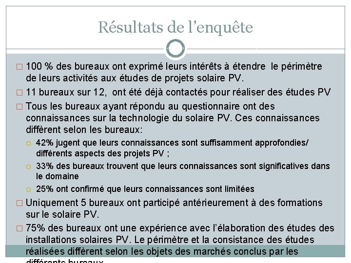 Résultats de l’enquête � 100 % des bureaux ont exprimé leurs intérêts à étendre