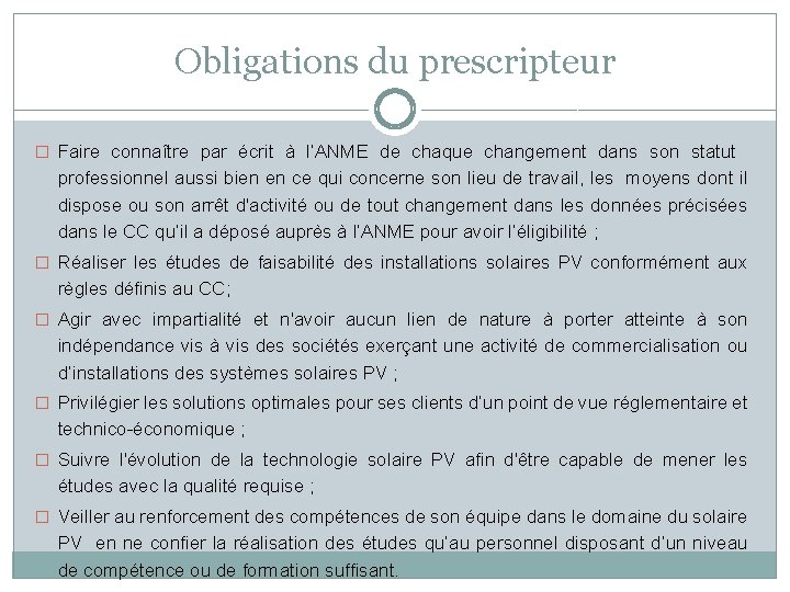 Obligations du prescripteur � Faire connaître par écrit à l’ANME de chaque changement dans