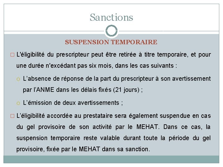 Sanctions SUSPENSION TEMPORAIRE � L'éligibilité du prescripteur peut être retirée à titre temporaire, et