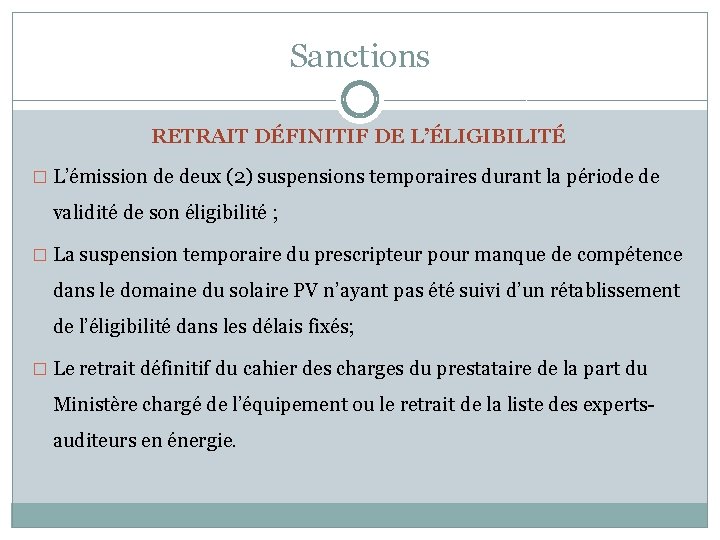 Sanctions RETRAIT DÉFINITIF DE L’ÉLIGIBILITÉ � L’émission de deux (2) suspensions temporaires durant la