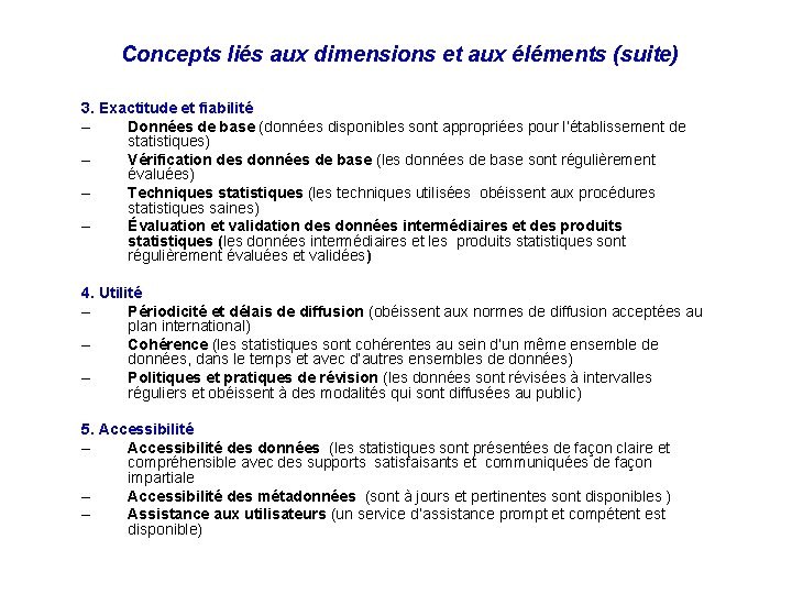  Concepts liés aux dimensions et aux éléments (suite) 3. Exactitude et fiabilité –