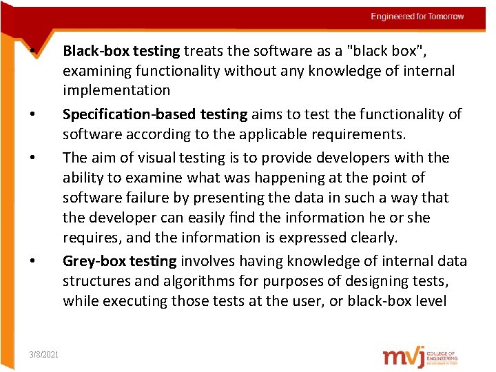  • • 3/8/2021 Black-box testing treats the software as a "black box", examining