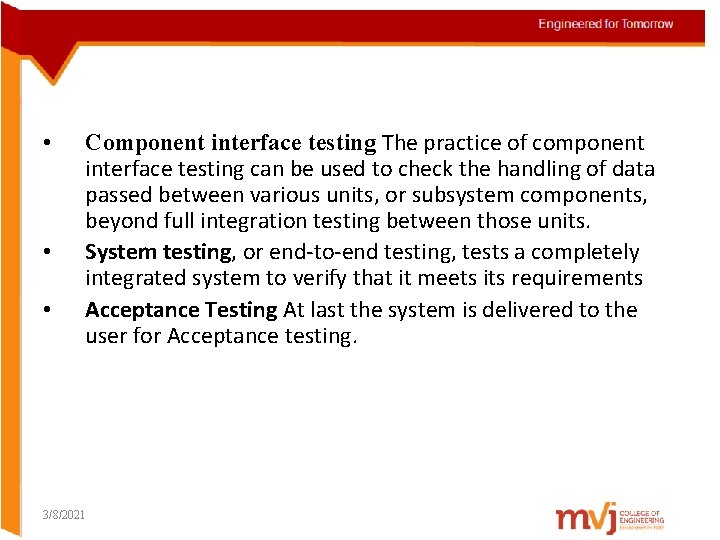  • • • Component interface testing The practice of component interface testing can