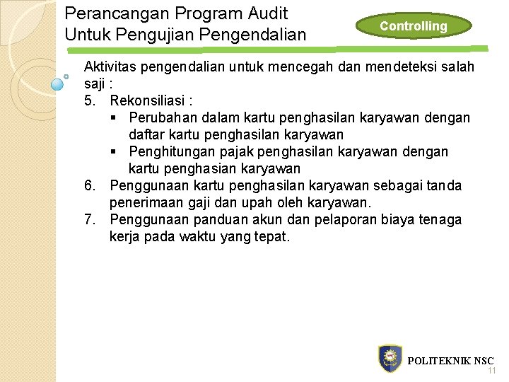 Perancangan Program Audit Untuk Pengujian Pengendalian Controlling Aktivitas pengendalian untuk mencegah dan mendeteksi salah