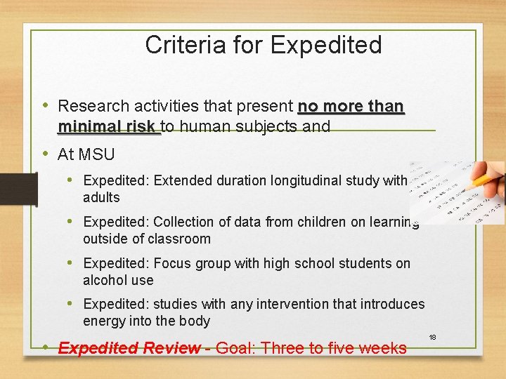 Criteria for Expedited • Research activities that present no more than minimal risk to