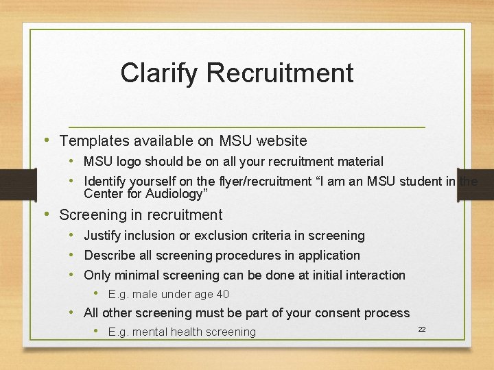 Clarify Recruitment • Templates available on MSU website • MSU logo should be on
