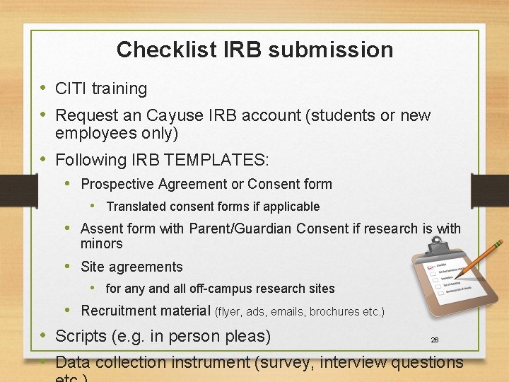 Checklist IRB submission • CITI training • Request an Cayuse IRB account (students or