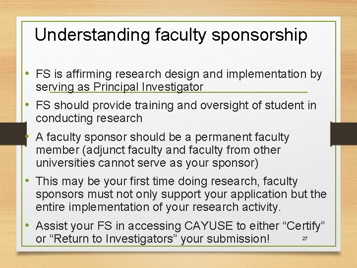Understanding faculty sponsorship • FS is affirming research design and implementation by serving as